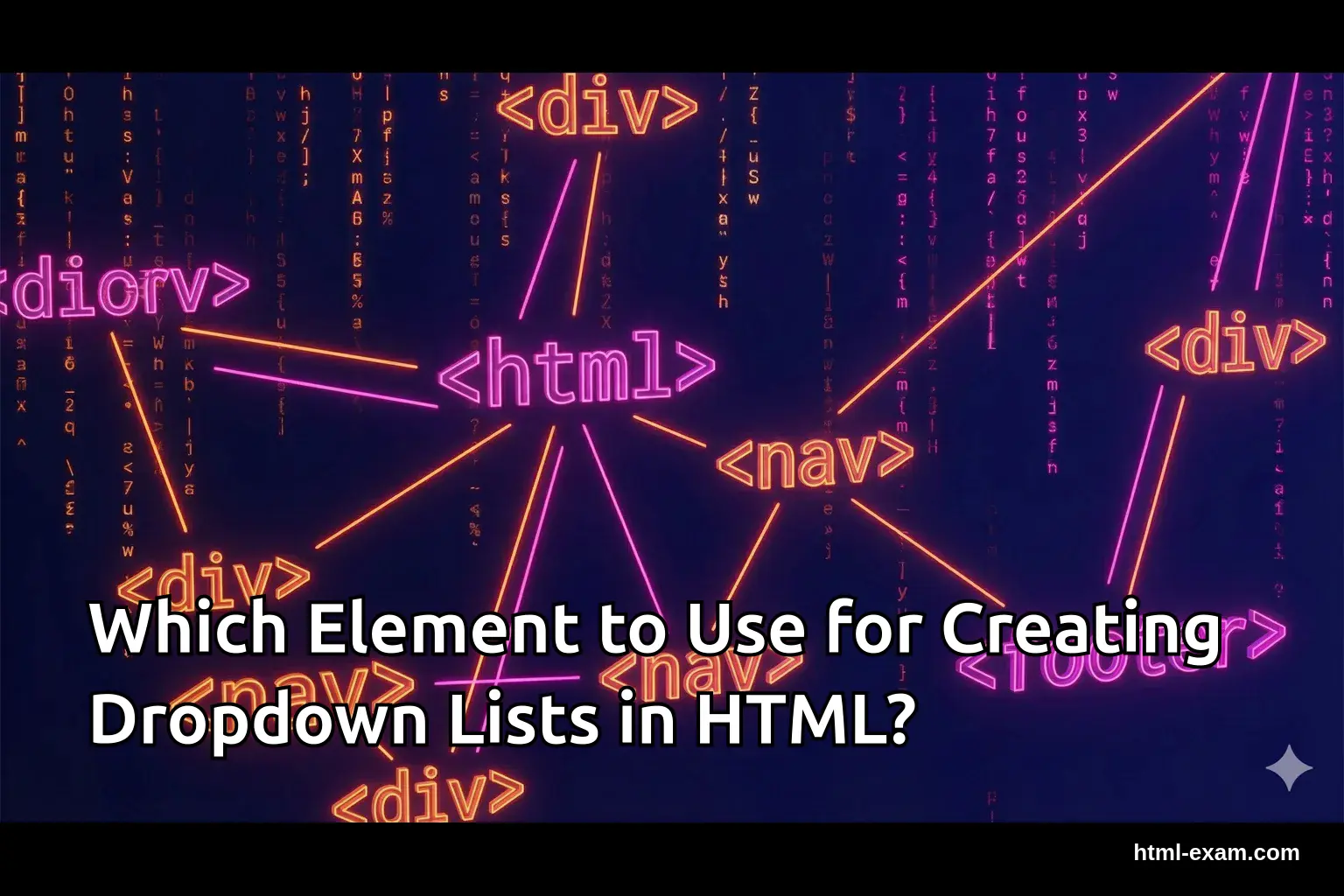Which Element to Use for Creating Dropdown Lists in HTML?